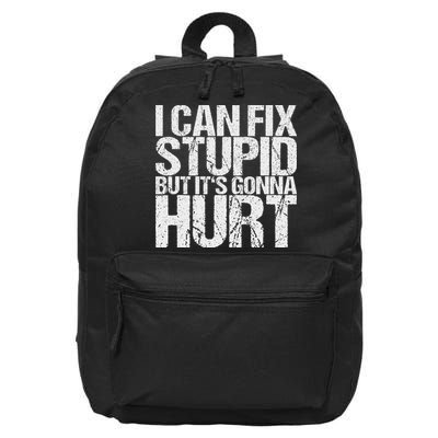 I Can Fix Stupid, But It Will Hurt 16 in Basic Backpack