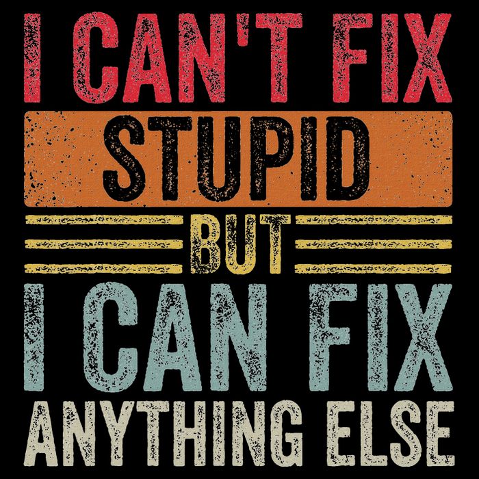 I CanT Fix Stupid But I Can Fix Anything Else Funny Vintage Mousepad