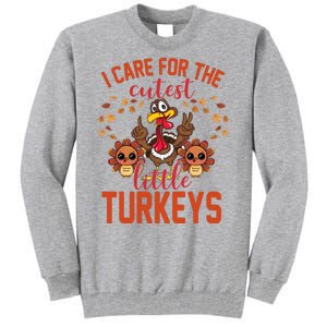 I Care For The Cutest Little Turkeys Thanksgiving Teacher Tall Sweatshirt