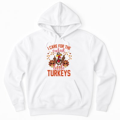 I Care For The Cutest Little Turkeys Thanksgiving Teacher Hoodie