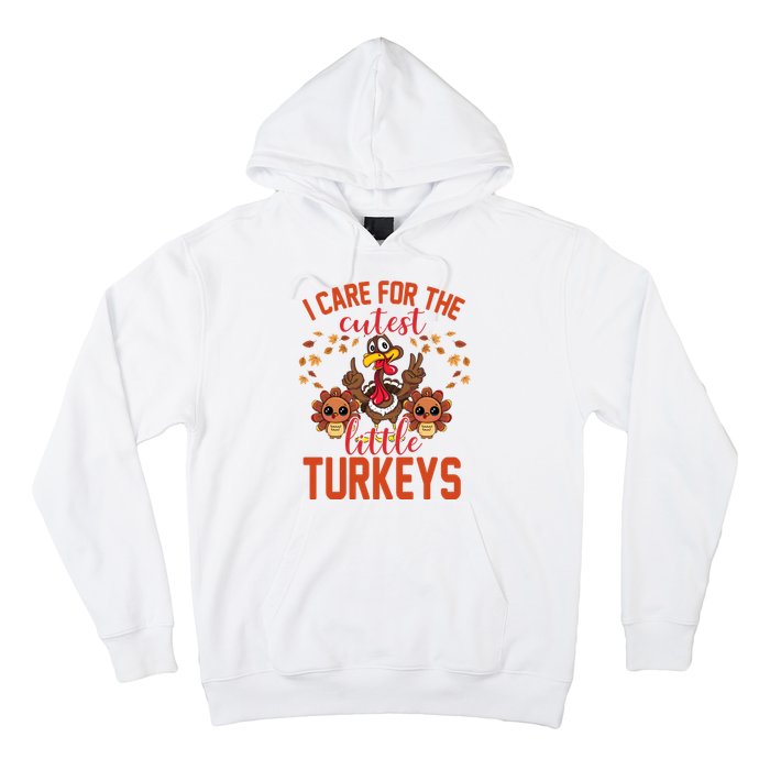 I Care For The Cutest Little Turkeys Thanksgiving Teacher Hoodie