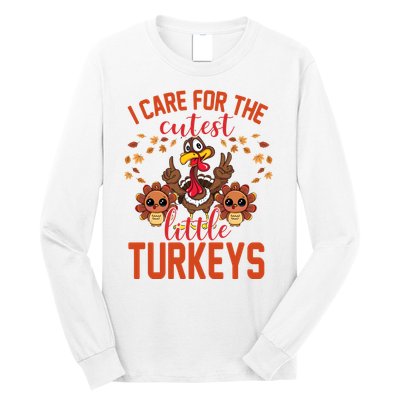 I Care For The Cutest Little Turkeys Thanksgiving Teacher Long Sleeve Shirt