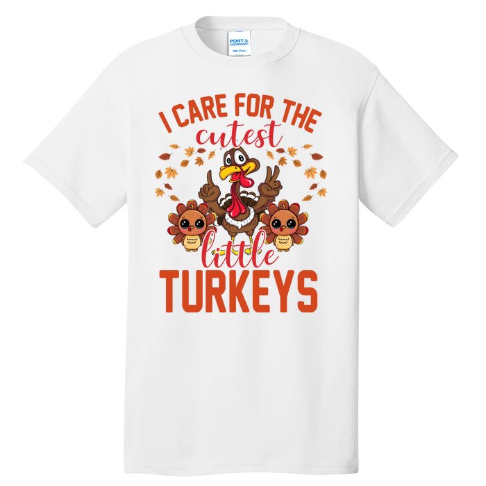 I Care For The Cutest Little Turkeys Thanksgiving Teacher Tall T-Shirt