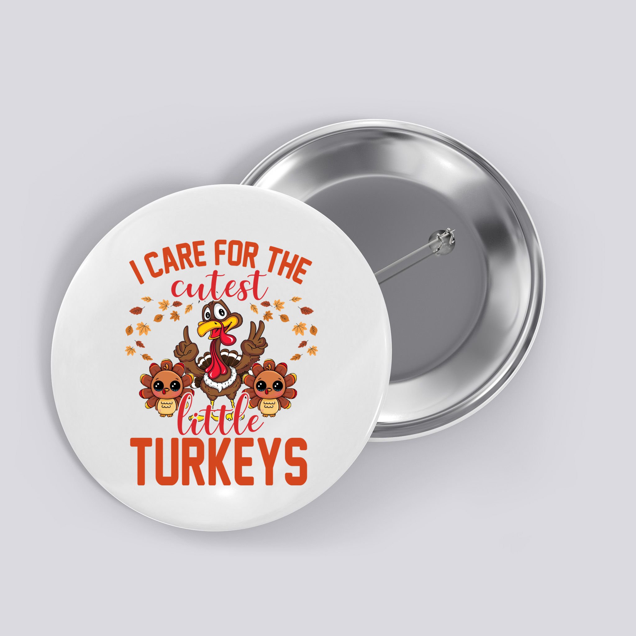 I Care For The Cutest Little Turkeys Thanksgiving Teacher Button