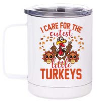 I Care For The Cutest Little Turkeys Thanksgiving Teacher 12 oz Stainless Steel Tumbler Cup