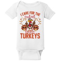 I Care For The Cutest Little Turkeys Thanksgiving Teacher Baby Bodysuit