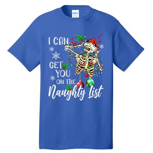 I Can Get You On The Naughty List Funny Santa Skeleton Xmas Gift Tall T-Shirt