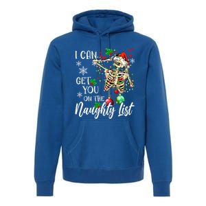 I Can Get You On The Naughty List Funny Santa Skeleton Xmas Gift Premium Hoodie