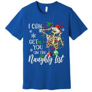 I Can Get You On The Naughty List Funny Santa Skeleton Xmas Gift Premium T-Shirt