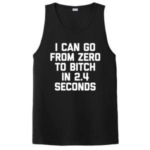 I Can Go From Zero To Bitch In 2 4 Seconds Funny 'S Great Gift PosiCharge Competitor Tank