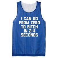 I Can Go From Zero To Bitch In 2 4 Seconds Funny 'S Great Gift Mesh Reversible Basketball Jersey Tank