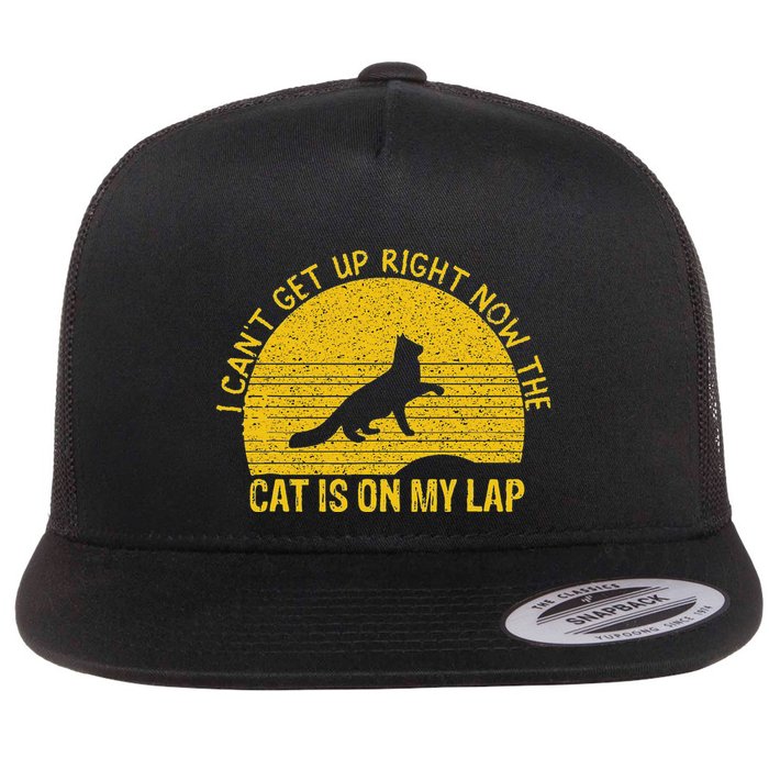 I CanT Get Up Right Now The Cat Is On My Lap Flat Bill Trucker Hat