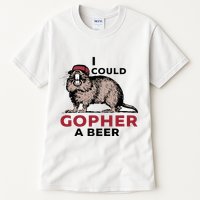I Could Gopher A Beer Tall T-Shirt