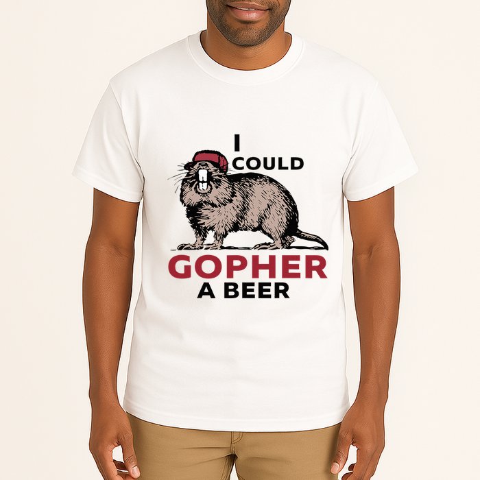 I Could Gopher A Beer Tall T-Shirt