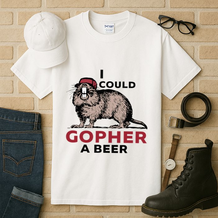 I Could Gopher A Beer Tall T-Shirt