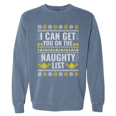 I Can Get You On The Naughty List Swea Garment-Dyed Sweatshirt