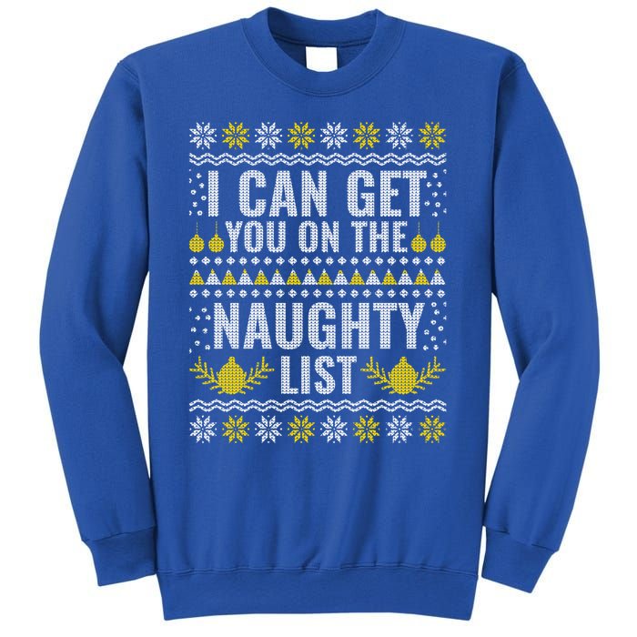 I Can Get You On The Naughty List Swea Sweatshirt