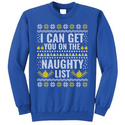 I Can Get You On The Naughty List Swea Tall Sweatshirt