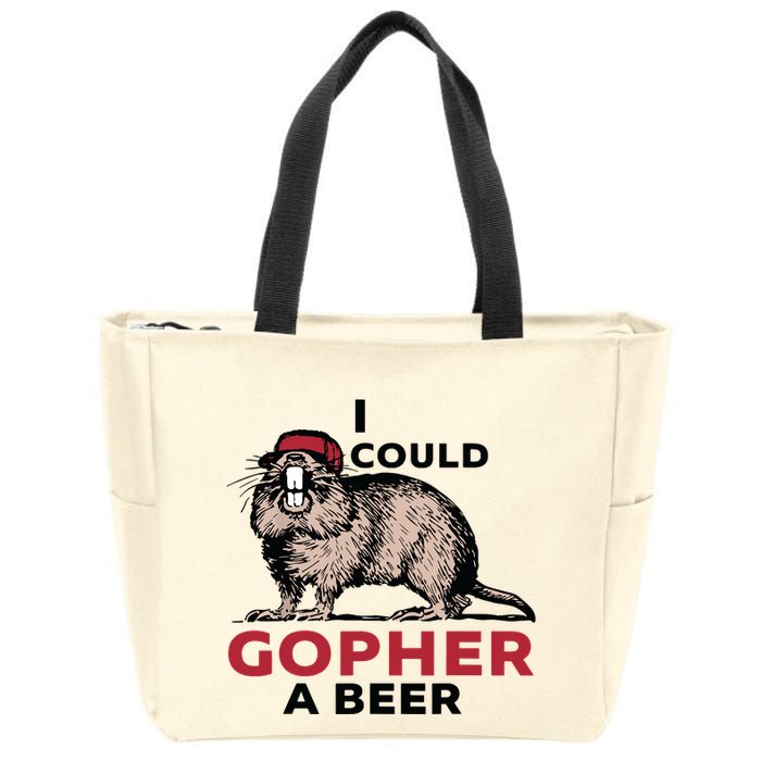 I Could Gopher A Beer Zip Tote Bag