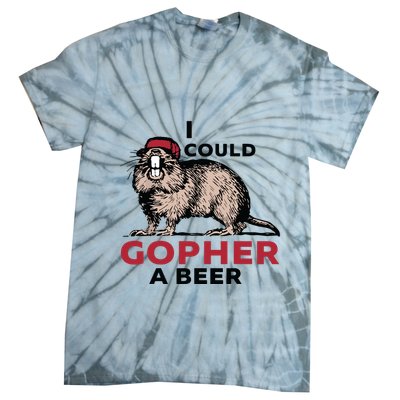 I Could Gopher A Beer Tie-Dye T-Shirt