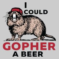 I Could Gopher A Beer Tie-Dye T-Shirt