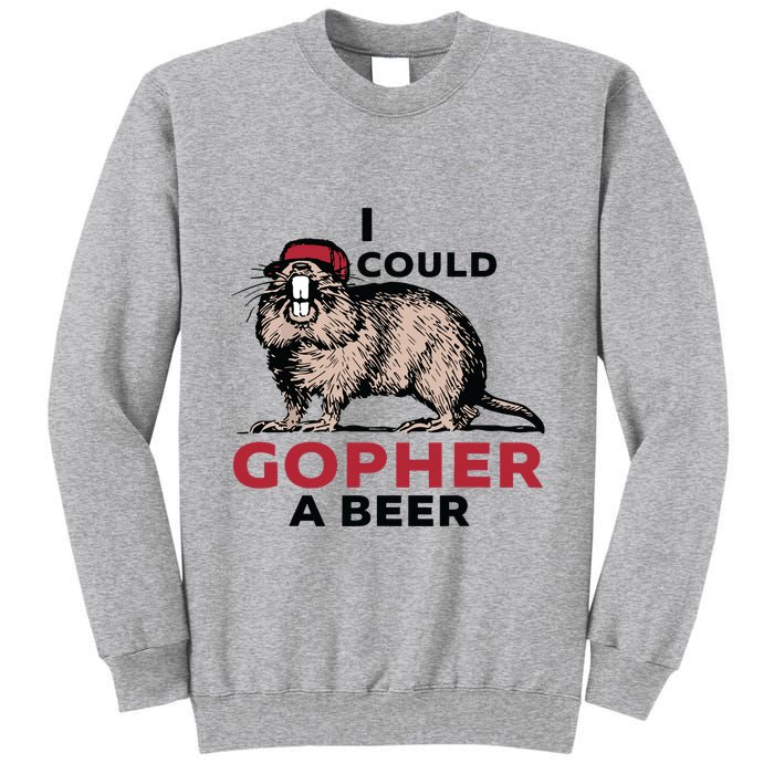 I Could Gopher A Beer Tall Sweatshirt