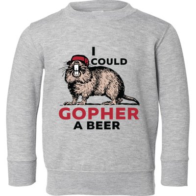 I Could Gopher A Beer Toddler Sweatshirt