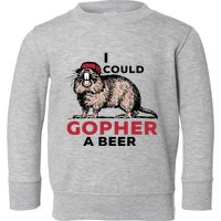 I Could Gopher A Beer Toddler Sweatshirt