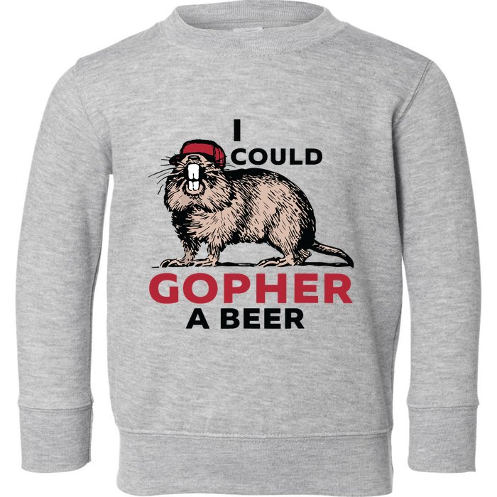 I Could Gopher A Beer Toddler Sweatshirt