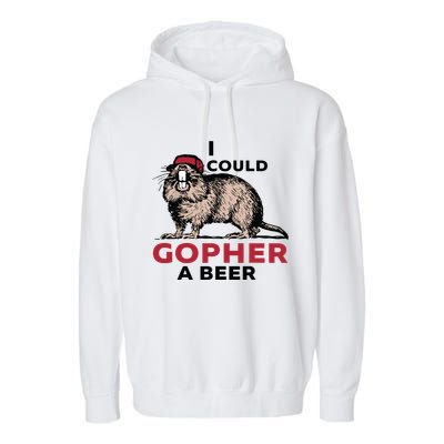 I Could Gopher A Beer Garment-Dyed Fleece Hoodie