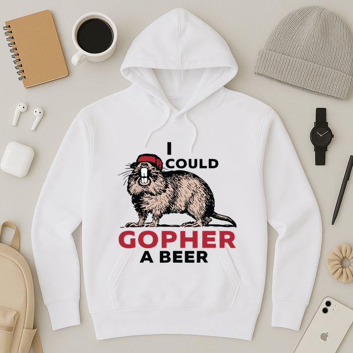 I Could Gopher A Beer Hoodie