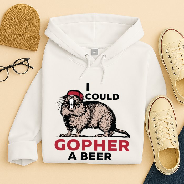 I Could Gopher A Beer Hoodie