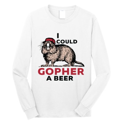 I Could Gopher A Beer Long Sleeve Shirt