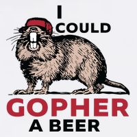 I Could Gopher A Beer T-Shirt