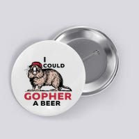 I Could Gopher A Beer Button