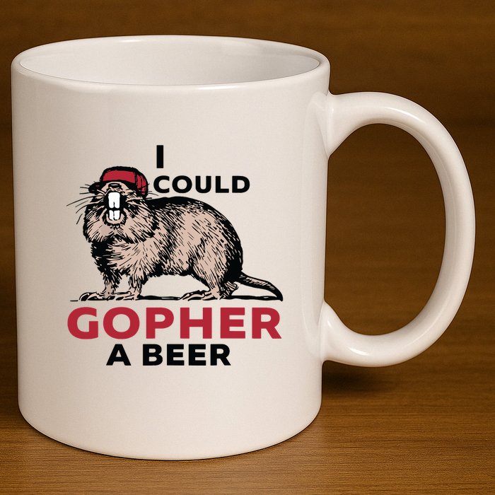 I Could Gopher A Beer 11oz C Handle Ceramic Mug