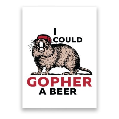 I Could Gopher A Beer Poster