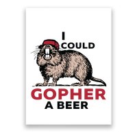 I Could Gopher A Beer Poster