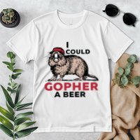 I Could Gopher A Beer Premium T-Shirt