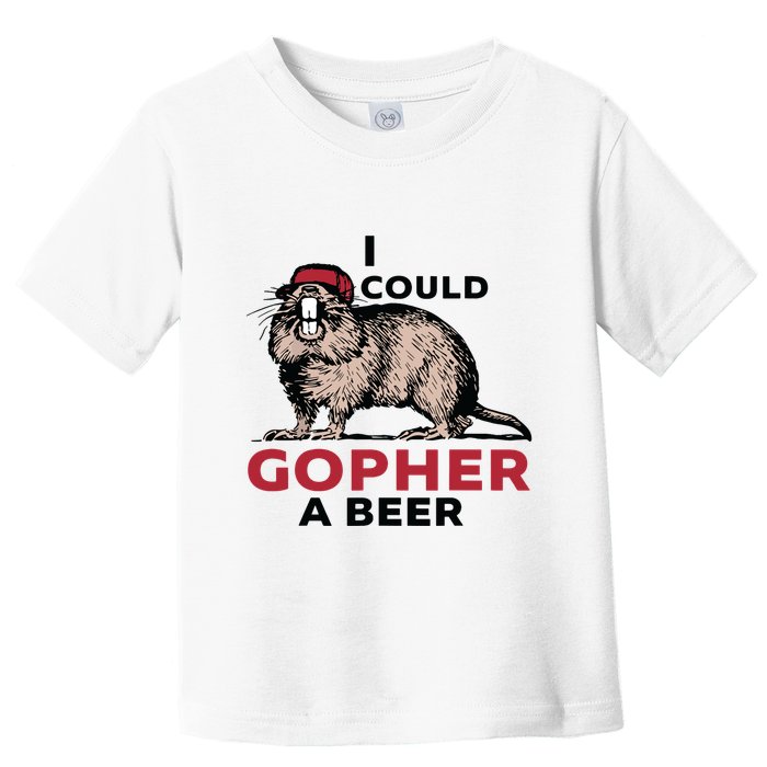I Could Gopher A Beer Toddler T-Shirt