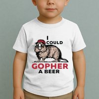 I Could Gopher A Beer Toddler T-Shirt