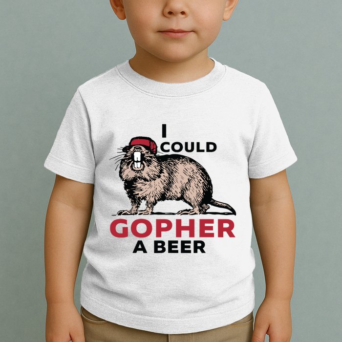 I Could Gopher A Beer Toddler T-Shirt