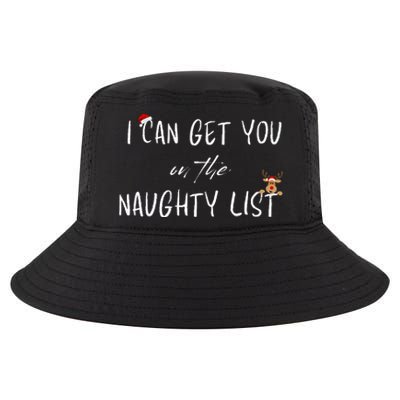 I Can Get You On The Naughty List Funny Christmas Apparell Cool Comfort Performance Bucket Hat