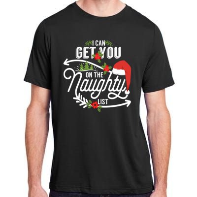 I Can Get You On Santa Naughty List Funny Christmas Gifts Adult ChromaSoft Performance T-Shirt