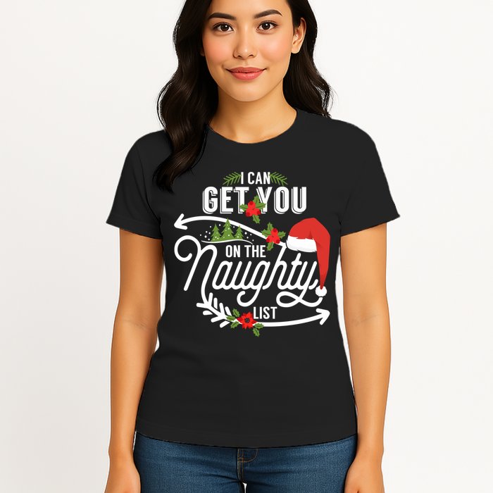 I Can Get You On Santa Naughty List Funny Christmas Gifts Womens T-Shirt