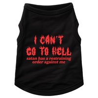 I Cant Go To Hell Satan Has A Restraining Order Against Me Doggie Tank