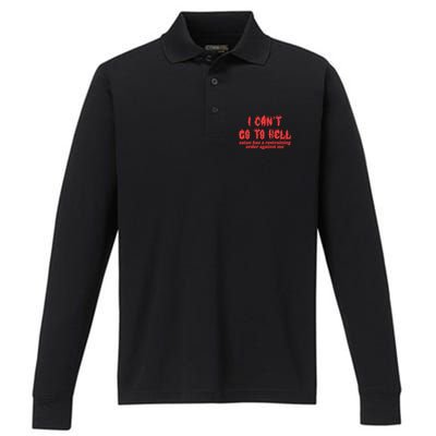 I Cant Go To Hell Satan Has A Restraining Order Against Me Performance Long Sleeve Polo