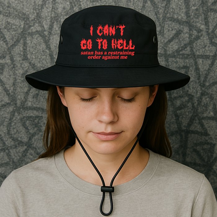 I Cant Go To Hell Satan Has A Restraining Order Against Me Bucket Hat