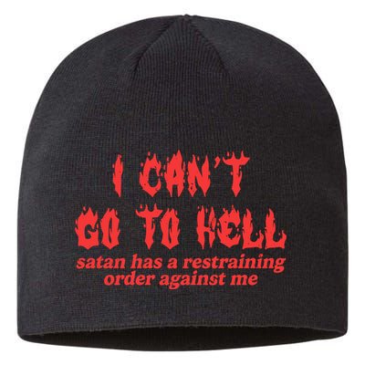 I Cant Go To Hell Satan Has A Restraining Order Against Me Sustainable Beanie