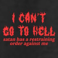 I Cant Go To Hell Satan Has A Restraining Order Against Me 25L Jumbo Tote